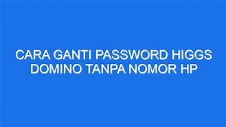 Mantan Admin Higgs Domino Global Adalah Nomor Hp